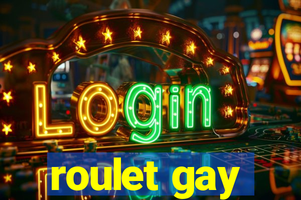 roulet gay